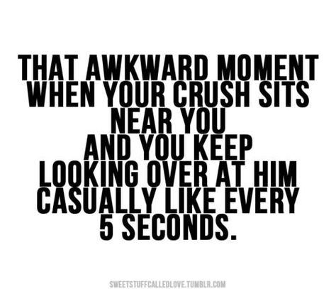 Cute Crush Quotes, That Awkward Moment, When Your Crush, Secret Crush Quotes, I Like Him, Images And Words, The Perfect Guy, Awkward Moments, Your Crush