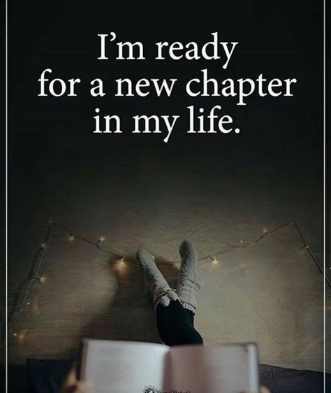 I'm ready for a new chapter in my life New Chapter Quotes, Ready Quotes, Best Positive Quotes, Year Quotes, Quotes About New Year, Real Life Quotes, Lesson Quotes, Life Lesson Quotes, Good Thoughts Quotes