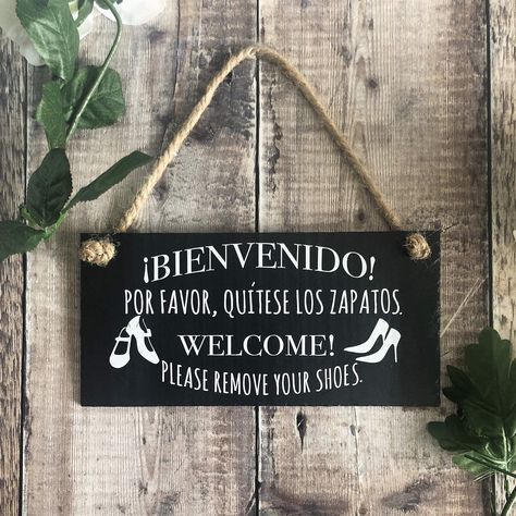 Remove Your Shoes Sign, Remove Your Shoes, Funny Wood Signs, Slate Signs, Spanish And English, Shoes Quotes, Hanger Home, Take Off Your Shoes, Spanish English