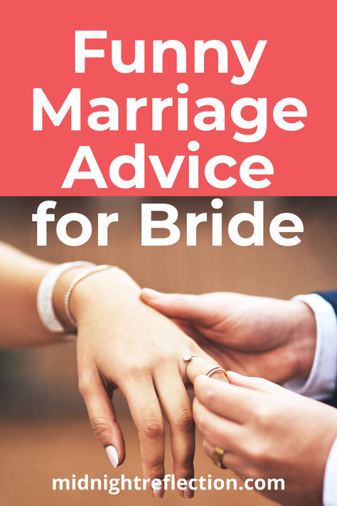 Funny Marriage Advice for Brides - Bridal Bliss with a Side of Laughter Funny Advice For The Bride, Funny Marriage Advice Humor, Marriage Advice Funny, Marriage Quotes Funny Married Life, Marriage Advice Quotes Newlyweds Funny, Funny Advice For Newlyweds, Married Life Humor, Marital Advice, Bride Quotes