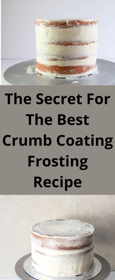 Best Cake Recipes For Decorating, Crumb Layer Frosting, Pour Frosting On Cake, Crumb Frosting A Cake, Cake Coating Recipe, Crumb Coating A Cake Buttercream Icing, How To Make Fancy Cakes, How To Decorate A Layer Cake, How To Frost A Cake Without Crumbs