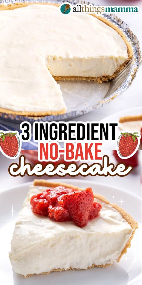 3-Ingredient No-Bake Cheesecake served on a white round plate topped with macerated strawberries Cream Cheese Desserts Easy, 3 Ingredient Cheesecake, Quick Cheesecake, Best No Bake Cheesecake, Desserts Oreo, Baking Recipes Pie, Desserts With Few Ingredients, 3 Ingredient Desserts, Dessert Summer