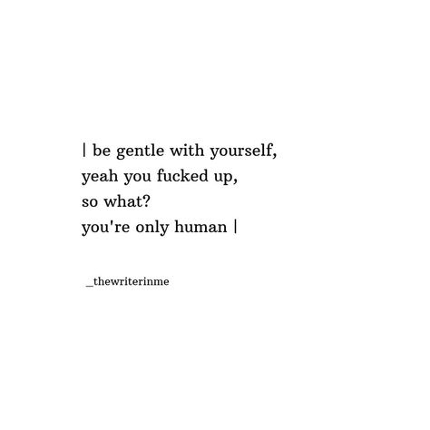 "be gentle with yourself" . . . . #_thewriterinme #atticuspoetry #writer #artofwriters #omypoetry#quotes #bookstagram #thegoodquote… Be Gentle With Yourself Quotes, Gentle With Yourself Quotes, Gentle With Yourself, Yourself Quotes, Be Gentle With Yourself, Wise Words Quotes, Be Gentle, Atticus, Be Yourself Quotes