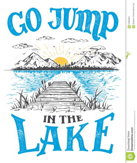 Go Jump In The Lake House Decor Sign Stock Vector - Illustration of decoration, landscape: 91984924 Lake Quotes, Lakeside Living, Typography Hand Drawn, Lake Signs, The Lake House, Cabin Cottage, Hand Lettering Quotes, Typography Illustration, Lake House Decor