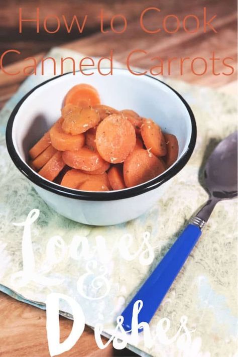 This post gives instructions for how to cook canned carrots on the stovetop, in the crockpot and slow cooker as well as the frying pan.  You'll soon be cooking up lovely bright carrots like a real Pioneer Woman or Paula Deen #carrots #recipe #cannedcarrots via @loavesanddishes How To Cook Canned Carrots, What To Do With Canned Carrots, Canned Carrots Side Dish, Carrot Recipes Side Dishes, Canned Carrots, Carrots Side Dish, Savory Sides, Carrots Recipe, Bariatric Diet