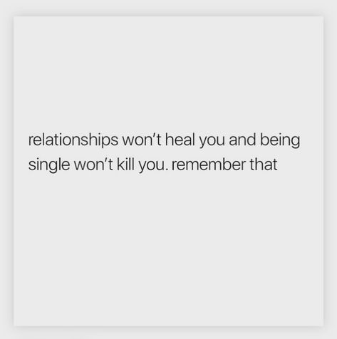 relationships won’t heal you & being single won’t kill you. remember that. Single Healing Quotes, Being Single, Growth Quotes, Healing Quotes, Real Quotes, Black Women, Cards Against Humanity, Healing, Quotes