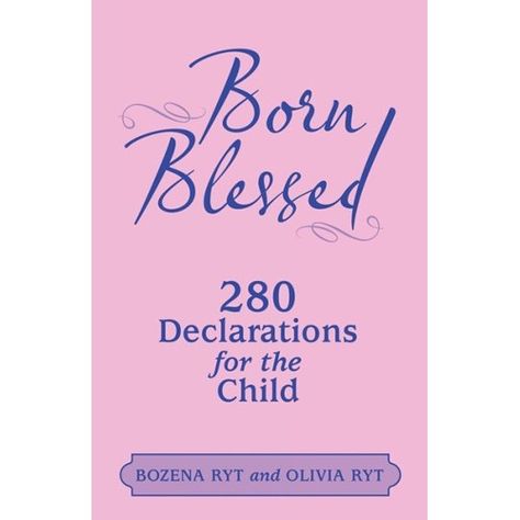 Born Blessed: 280 Declarations for the Child Bozena Ryt 9781664276130 Teach Me To Pray, Question Sign, Women Issues, Bible Covers, Women Leaders, Christian Books, Spiritual Practices, Christian Living, New Testament