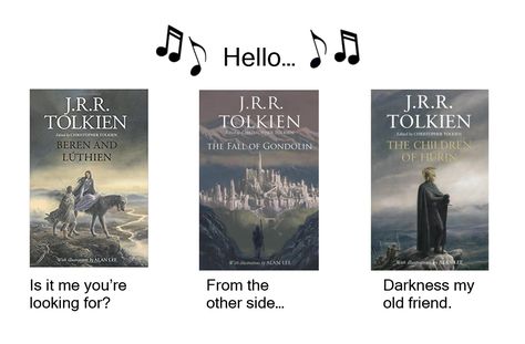 "Hello" songs as Silmarillion books, funny, meme, LOTR, Tolkien Silmarillion Funny, Tolkien Funny, The Misty Mountains Cold, Books Funny, Earth Memes, J.r.r. Tolkien, The Silmarillion, Tolkien Books, Jrr Tolkien