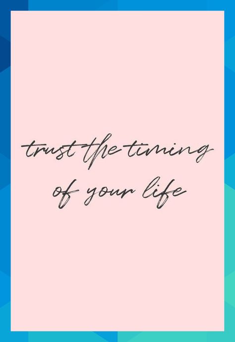 Timing Tattoo, The Timing Of Your Life, Trust The Timing, Live Tattoo, Time Tattoos, Life Tattoos, Pretty Quotes, Motivational Quotes, Life Quotes