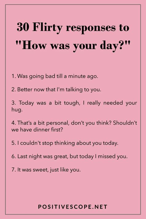 30 Flirty Response to How Was Your Day - Positive Scope Answer To How Are You, How To Respond To How Was Your Day, Replies To I Miss You, Wyd Response Flirty, How Was Your Day Answers, How Are You Replies, Flirty Replies, How To Be Flirty, I Miss Your Smile