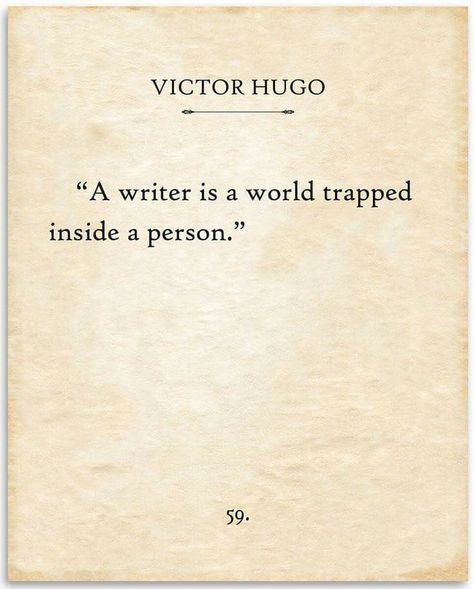 Victor Hugo A Writer Is A World Trapped In A Person, Victor Hugo Quotes, Writing Life, Victor Hugo, Poem Quotes, Friendship Quotes, A World, Poetry, Science