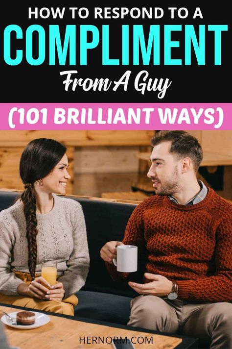 How To Respond To A Compliment From A Guy, Respond To Compliment, Ways To Respond To Compliment, How To Respond To Compliments From A Guy, Witty Responses To Guys, How To Reply To A Compliment From A Guy, How To Respond To A Compliment, Response To Compliment, Couples Advice