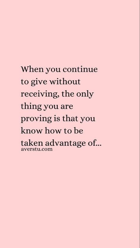 Exhausted Soul, Taken Advantage Of Quotes, Advantage Quotes, Taking Advantage Quotes, Slow Progress Is Still Progress, Self Respect Quotes, Slow Progress, Respect Quotes, Changing The World