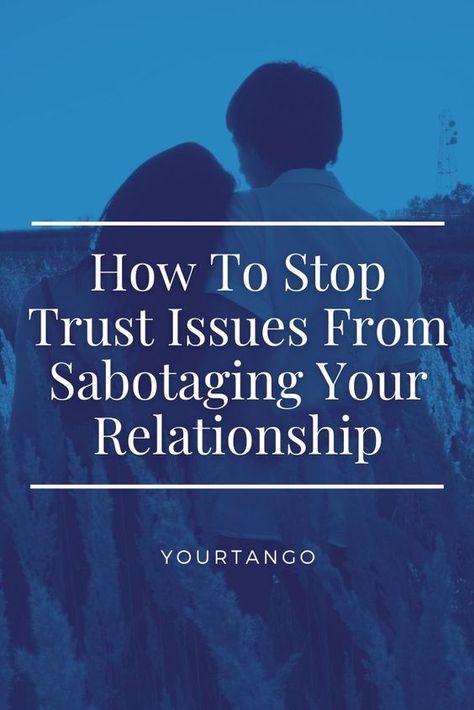 How To Stop Trust Issues From Sabotaging Your Relationship #onlinedatingfailures #datingnightmares #profiles Trust Issues In A Relationship, Dating Someone Who Has Trust Issues, Importance Of Trust In A Relationship, Marriage Trust Issues, Dealing With Trust Issues, How To Love Your Boyfriend Better, Why Do I Sabatoge Relationships, Learning To Trust Again Relationships, Trust Issues In Marriage