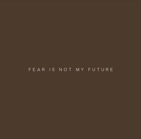 Fear Is Not My Future Lyrics, No Fear Aesthetic, Fear Is Not My Future, Fear Of Future, 2025 Prayer, Widget Wallpaper, David Evans, Books 2024, Future Quotes