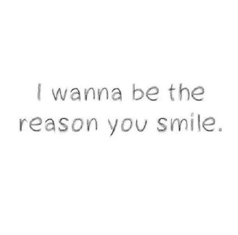 LOVE QUOTES | 229     I wanna be the reason you smile I Want A Relationship, Be The Reason, Hard Quotes, Postive Life Quotes, I Love You Quotes, Bio Quotes, Sweet Quotes, Love Phrases, Boyfriend Quotes