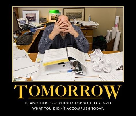 Well Hooray for Tomorrow Demotivational Quotes, Motivational Quotes For Employees, Lab Humor, Very Demotivational, Motivational Memes, Funny Motivation, Work Quotes Funny, Demotivational Posters, Study Motivation Quotes