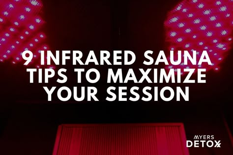 9 Infrared Sauna Tips to Maximize Your Session - Myersdetox.com Sauna Tips, Infared Lights, Calm Your Nervous System, Sauna Health Benefits, Infrared Sauna Benefits, Sauna Benefits, Ozone Therapy, Gene Expression, Laser Therapy