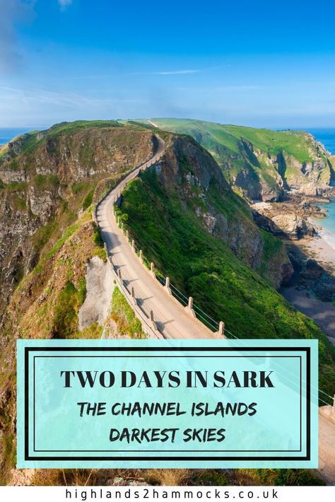 Two Day Itinerary to Sark Island - The Channel Island's Darkest Skies - highlands2hammocks Guernsey Island, Best Travel Insurance, Channel Islands, Sea Kayaking, Dark Skies, Small Island, Road Trip Itinerary, Uk Travel, Travel Insurance