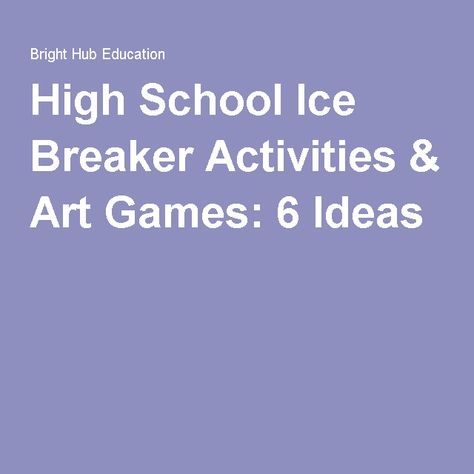 High School Ice Breaker Activities & Art Games: 6 Ideas High School Ice Breakers, School Ice Breakers, Ice Breaker Activities, Art Games For Kids, Middle School Lesson Plans, High School Art Lessons, High School Activities, Icebreaker Activities, Art Games