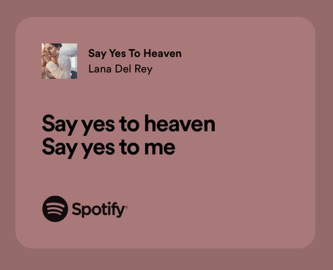 Say Yes To Heaven, To Heaven, Say Yes, Lana Del Rey, Music, Quick Saves