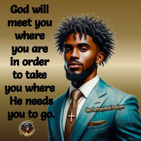 Uplifting Quotes For Men, Male Affirmations, Men Affirmations, Encouragement Quotes For Men, Spiritually Healthy, Good Man Quotes, Strong Black Woman Quotes, Man Quotes, In Loving Memory Quotes