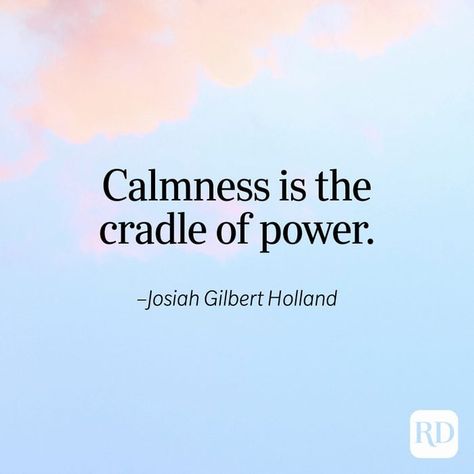 37 Calm Quotes to Help You Relax and Keep Calm in 2024 2023 Quotes, Staying Calm, Keep Calm Carry On, When The Going Gets Tough, Peace And Serenity, Soothing Quotes, Calm Quotes, Readers Digest, Book Art Diy