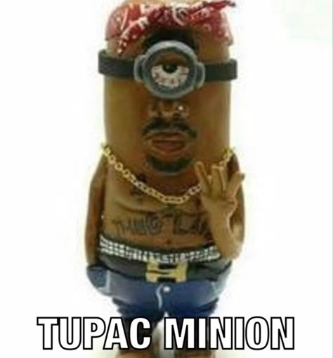 Tupac, Minion