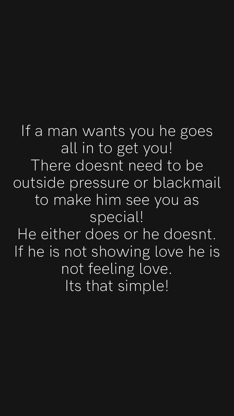 Does He Feel The Same Way Quotes, He Is So Sweet Quotes, When He Doesnt Want You Quotes, If He Loved You Quotes Truths, If He Loves You Quotes, When He Doesn’t Want You Quotes, Blackmail Quotes, He Doesnt Want Me Quotes, He Doesnt Want You Quotes