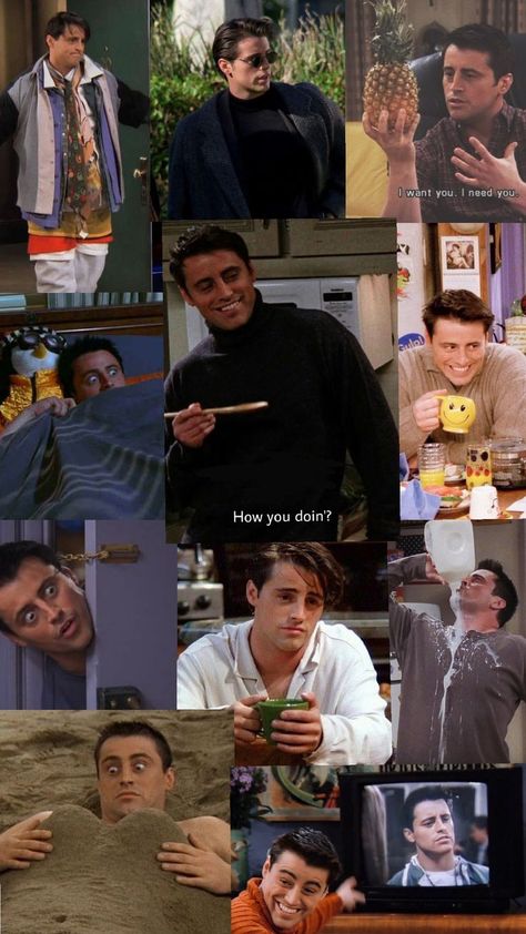 Joey Tribbiani Joey Tribbiani, I Need You, Need You, I Want You, Want You