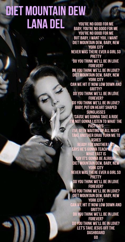 Lana Del Rey Lyrics Diet Mountain Dew, Diet Mountain Dew Lyrics, Lyrics Lana Del Rey, Diet Mountain Dew Lana Del Rey, Tailor Swift, Lana Del Rey Wallpaper, Diet Mountain Dew, Lana Del Rey Songs, Song Lyric Posters