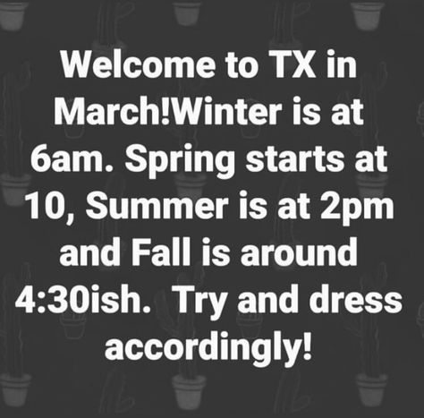 Texas Weather Humor Funny, Texas Seasons Funny, Texas Heat Humor, Texas Weather Humor, Texan Quotes, Weekday Humor, Texas Facts, Texas Meme, Texas Funny