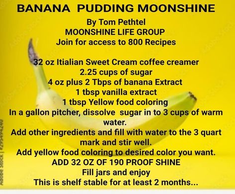 Banana Cream Moonshine Recipes, Banana Pudding Moonshine Recipes, Banana Moonshine Recipes, Homemade Moonshine Recipes, Banana Pudding Moonshine, Moonshine Recipes Homemade, Alc Drinks, Flavored Moonshine Recipes, Moonshine Drink Recipes