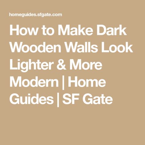 How to Make Dark Wooden Walls Look Lighter & More Modern | Home Guides | SF Gate Paneling Living Room, Wood Paneling Living Room, Wooden Paneling, Two Tone Walls, Drywall Tape, Dark Walls, Cleaning Walls, Popular Science, Wall Finishes