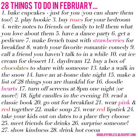 jillgg's good life (for less) | a style blog: 28 things to do in February... February Things To Do, February Goals Ideas, February Checklist, February To Do List, February Bucket List, Things To Do In February, February Goals, National Holiday Calendar, I Believe In Miracles