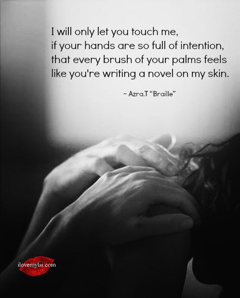 I will only let you touch me Intimacy Quotes, Passion Quotes, Anais Nin, Novel Writing, Touch Me, Amazing Quotes, Romantic Love, Romantic Quotes, Quotes For Him