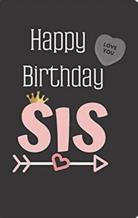 Birthday Images For Sister, Happy Birthday Wishes Sister, Happy Birthday Sister Quotes, Sister Cards, Happy Birthday Sis, Sister Birthday Quotes, Birthday Greetings Friend, Birthday Wishes For Sister, Happy Birthday Wishes Photos