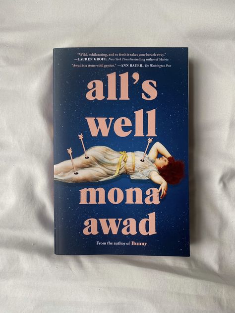 All’s Well Mona Awad, Alls Well Mona Awad, All's Well Mona Awad, Mona Awad, Unrealistic Wishlist, Genre Of Books, Book Wishlist, Reading Aesthetic, Recommended Books