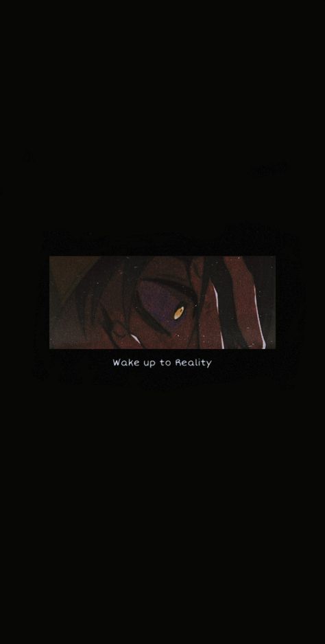 Wake Up To Reality Wallpaper, Sick Wallpapers Aesthetic, Wake Up Wallpaper, Anime Motivation Wallpaper, Anime Thoughts, Wake Up To Reality, 2010 Aesthetic, Islamic Dp Quotes, Anime Photo Profile Dark