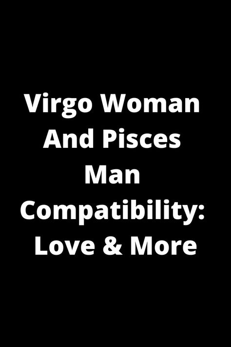 Explore the intriguing compatibility between a Virgo woman and Pisces man in relationships, love, and much more. Discover how these two signs complement each other's strengths and navigate potential challenges with understanding and compassion. Uncover insights into their dynamic connection, communication styles, and unique traits that make this pairing both complex and fulfilling. Whether you're a Virgo or a Pisces looking for deeper insights or simply intrigued by astrology, this pin offers va Virgo Men And Pisces Women, Virgo Man Pisces Woman Compatibility, Pisces And Virgo Relationship, Virgo X Pisces, Virgo Woman Traits, Virgo And Pisces Compatibility, Pisces And Virgo, Pisces Relationship, Virgo Relationships