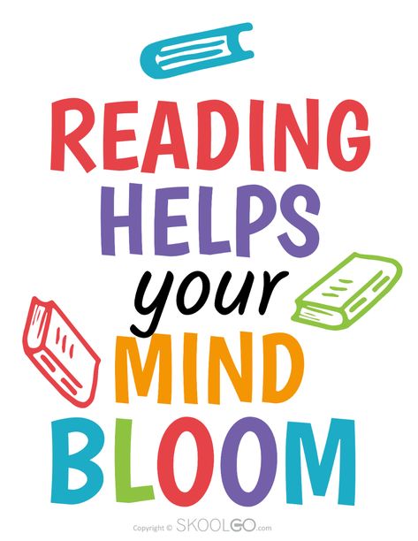 Reading Helps Your Mind Bloom, Quotes For Preschool Classroom, Reading Sayings For Classroom, Posters On Education, Importance Of Reading Poster, Classroom Printables Decoration, Poster About Reading, Quotes For Classroom Wall, Classroom Quotes Motivational