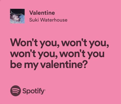 Suki Waterhouse Lyrics, Valentine Lyrics, Valentine Songs, Bad Valentines, Chibi Moon, Spotify Lyrics, Suki Waterhouse, Instagram Ideas, Song Quotes