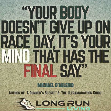 Your body doesn’t give up on race day, it’s your mind that has the final say | | motivational quotes | | inspirational quotes | | running quotes | |  | | #LiveOneTheRun #runningquotes #motivationalquotes #runningmotivation #runninginspiration Race Day Quotes, Runners Quotes Funny, Inspirational Running Quotes, Sweat Equity, Runners High, Running Quotes, Running Inspiration, Motivation Board, Running Motivation