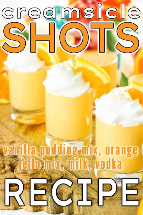 CREAMSICLE SHOTS Shots With Cream Soda, Creamsicle Shots Recipe, Cream Sickle Drink Alcohol, Orange Dreamsicle Alcohol Drink, Orange Creamsicle Shots, Orange Shots Alcohol, Orange Creamsicle Drink Alcohol, Shots With Vanilla Vodka, Creamsicle Pudding Shots