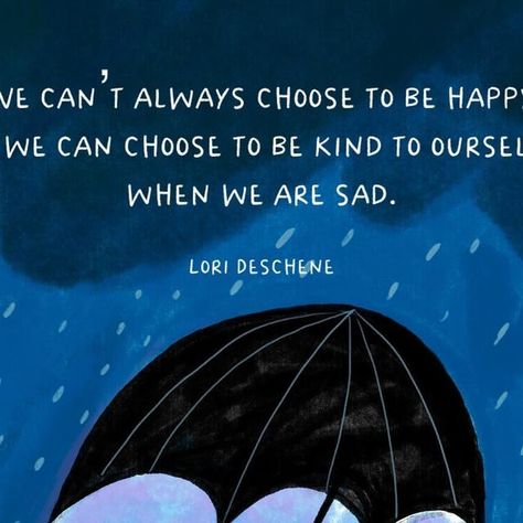 Twillostory™ | Art for Mental Wellness on Instagram: "“We can’t always choose to be happy but we can choose to be kind to ourselves when we are sad.”- Lori Deschene." 2024 Happiness, Lovely Thoughts, Choose To Be Happy, To Be Kind, Choose Happy, To Be Happy, Mental Wellness, Be Kind, Be Happy