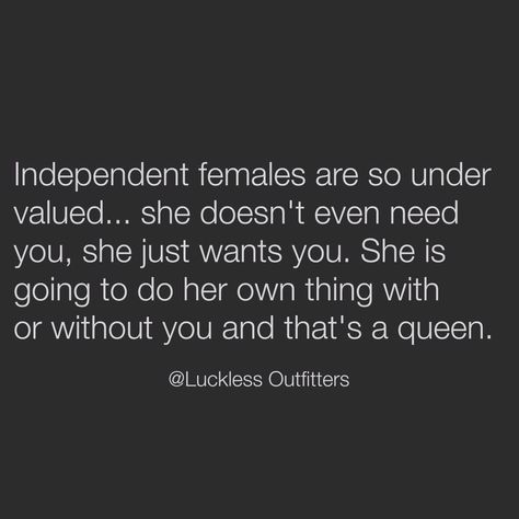 Fortunately, I finally found a man than is secure enough with himself and our relationship that he actually appreciates this quality. Independent Woman, Independent Women Quotes, Independent Women, Queen Quotes, Need You, Woman Quotes, Great Quotes, Relationship Quotes, Cool Words