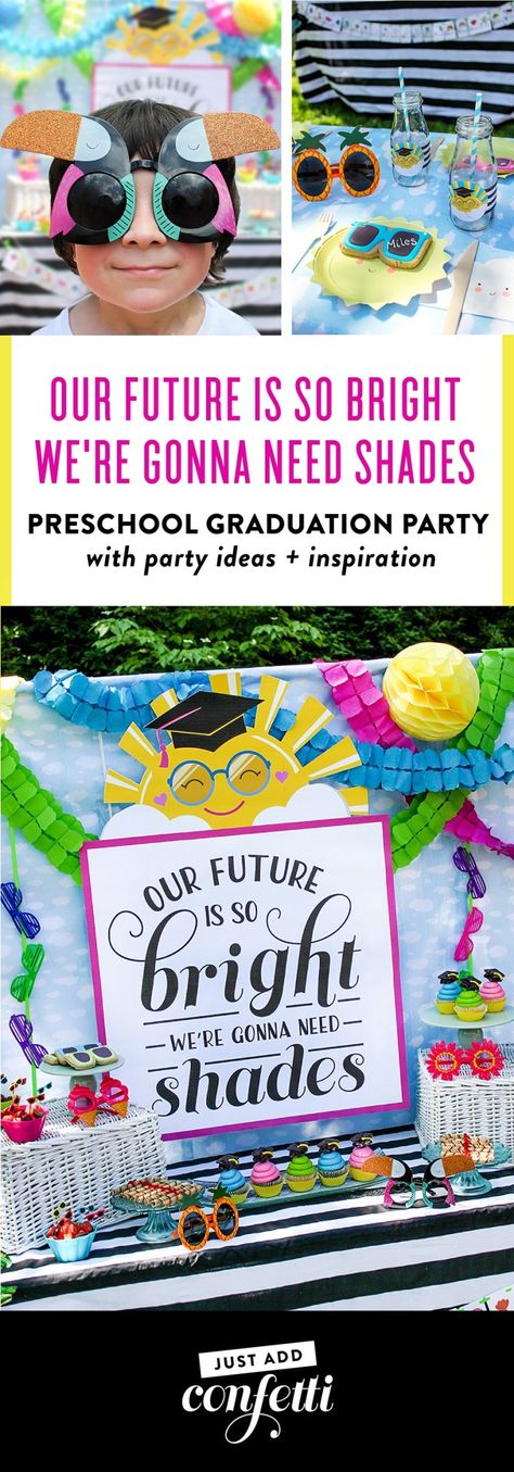 Our Future Is So Bright We're Gonna Need Shades preschool graduation party - Just Add Confetti Our Future Is So Bright, Party Themes College, Vpk Graduation, Preschool Graduation Party, Elementary Graduation, Kindergarten Graduation Party, Planning School, 5th Grade Graduation, Pre K Graduation