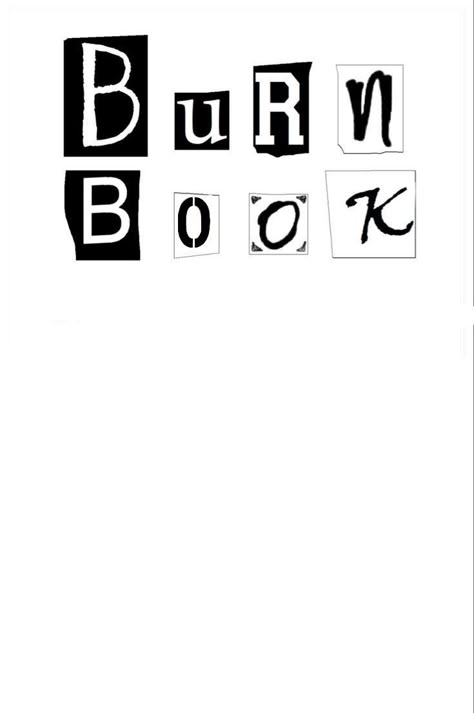 Burnbook Letters, Burn Book Letters Printable, Things To Write In A Burn Book, Brun Book Ideas, Homemade Burn Book, Burnbook Ideas Inside, Burn Book Sticker, How To Make A Burn Book Diy, Burn Book Rules