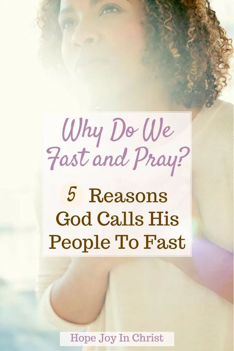 Why Do We Fast and Pray? 5 Reasons God Calls His People To Fast PinIt, Why do we fast and pray scripture? Why is fasting important to God? What do you do when you fast and pray? Fasting and pray scriptures, how to fast and pray for a breakthrough, how to fast according to the Bible, the power of prayer and fasting, fasting and prayer guide, power of fasting and prayer, the reward of fasting in the Bible, books on prayer and fasting, #FastAndPray #HopeJoyInChrist Fasting In The Bible, Kingdom Bloggers, Pray Scripture, Fasting And Prayer, Prayer Strategies, Prayer Guide, Bible Books, Fast And Pray, Biblical Marriage