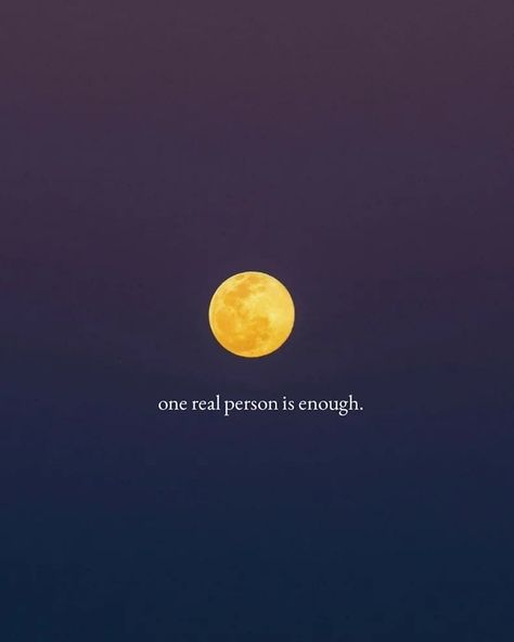 One real person is enough. One Real Person Is Enough, Enough Is Enough Quotes, One Word Instagram Captions, Let Go Of Everything, Harley Quinn Quotes, Instagram Picture Quotes, Everyday Quotes, Simple Quotes, Feeling Used Quotes